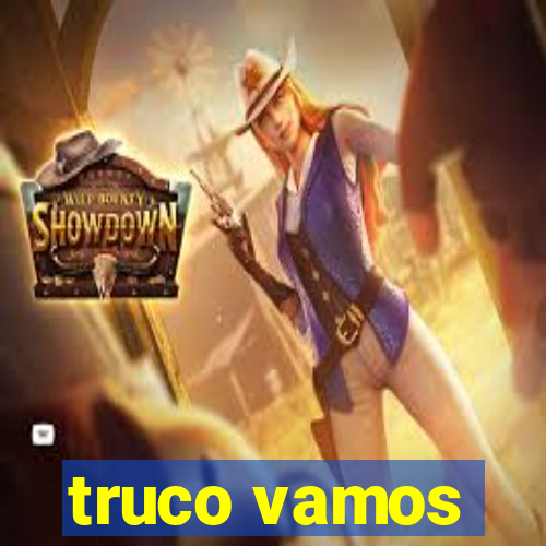 truco vamos